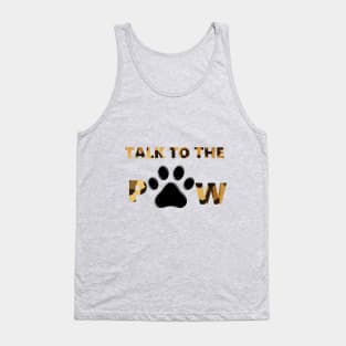 Talk to the Paw Tank Top